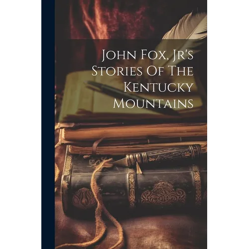 John Fox, Jr's Stories Of The Kentucky Mountains - Paperback