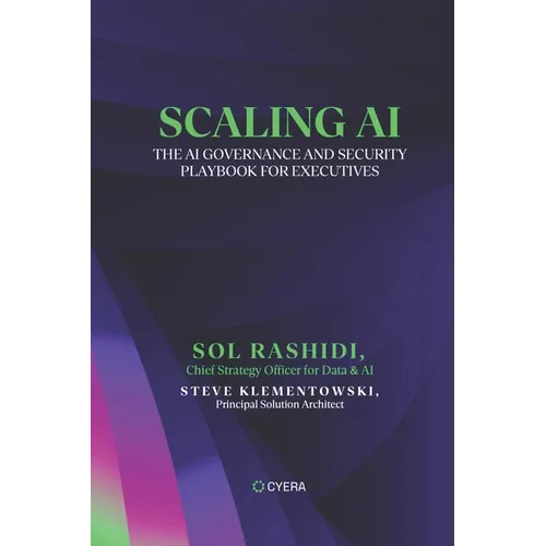 Scaling AI: The AI Governance and Security Playbook for Executives - Paperback