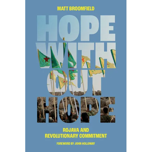 Hope Without Hope: Rojava and Revolutionary Commitment