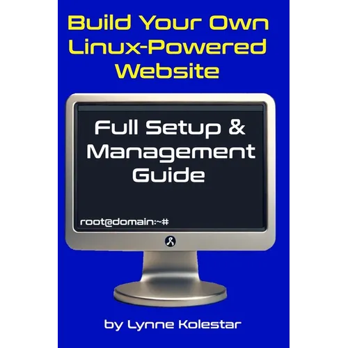 Build Your Own Linux-Powered Website: Full Setup & Management Guide - Paperback