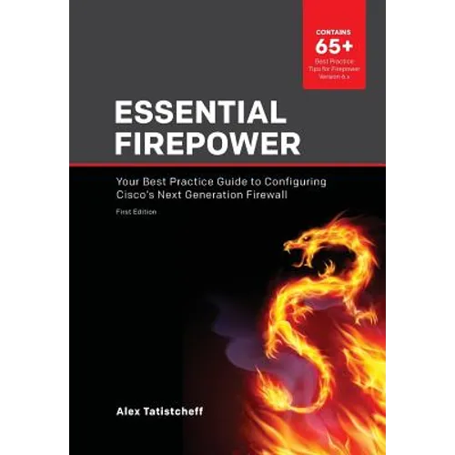 Essential Firepower: Your best practice guide to configuring Cisco's Next Generation Firewall - Paperback