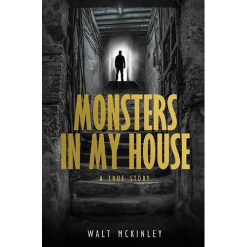 Monsters In My House, A True Story - Paperback