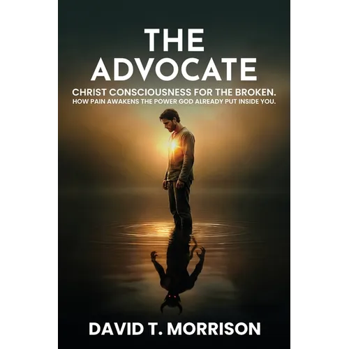 The Advocate: How pain awakens the Power God already put inside You - Paperback