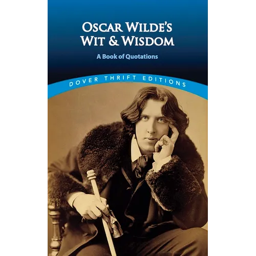 Oscar Wilde's Wit and Wisdom: A Book of Quotations - Paperback