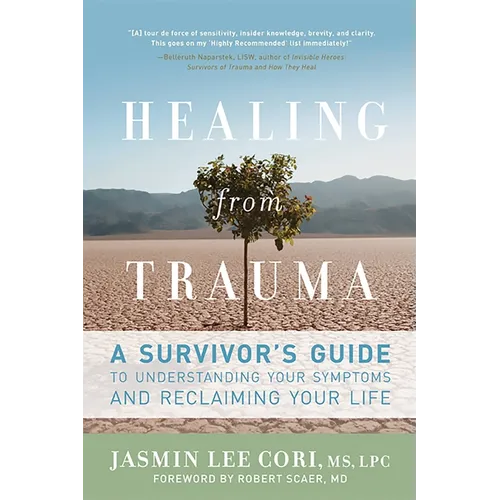 Healing from Trauma: A Survivor's Guide to Understanding Your Symptoms and Reclaiming Your Life - Paperback