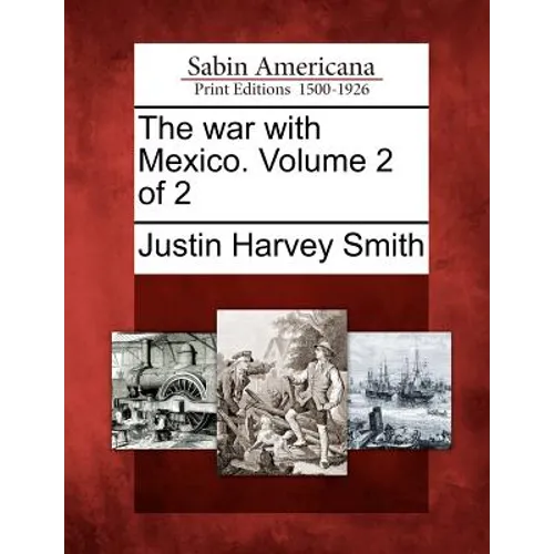 The War with Mexico. Volume 2 of 2 - Paperback