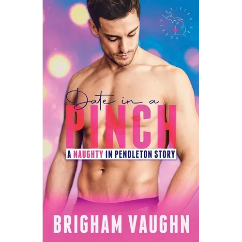 Date in a Pinch: A Small Town Kinky M/M Romance - Paperback
