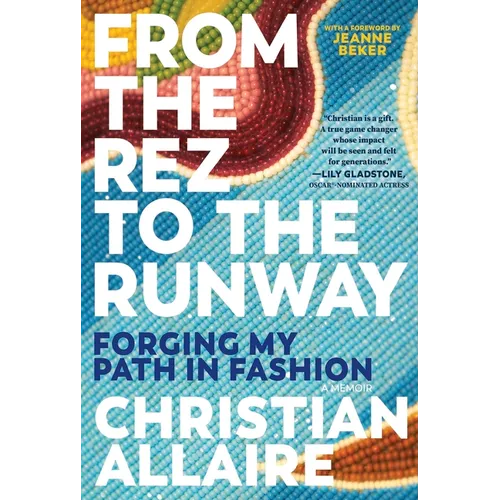 From the Rez to the Runway: Forging My Path in Fashion - Paperback