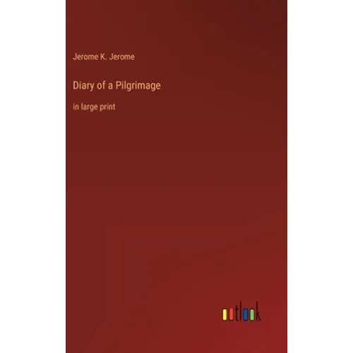 Diary of a Pilgrimage: in large print - Hardcover