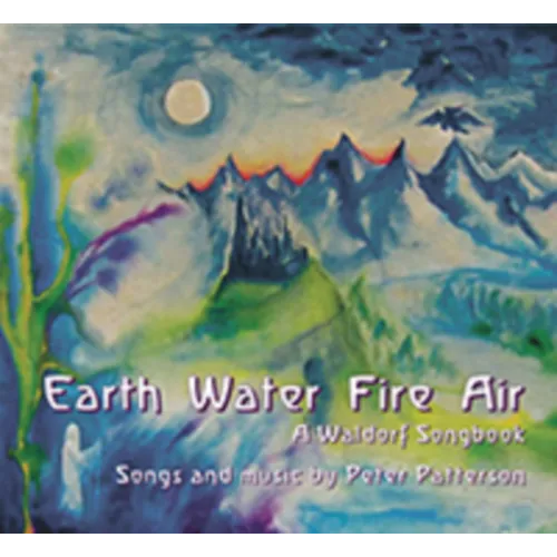 Earth Water Fire Air: A Waldorf Songbook - Paperback