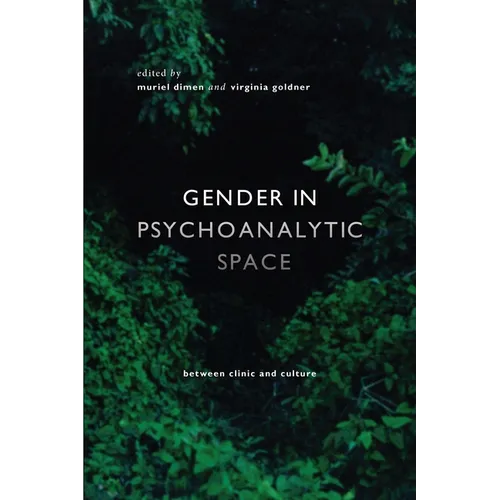 Gender in Psychoanalytic Space: Between Clinic and Culture - Paperback