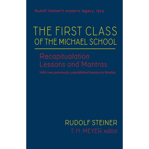 The First Class of the Michael School: Recapitulation Lessons and Mantras (Cw 270) Volume 2 - Hardcover