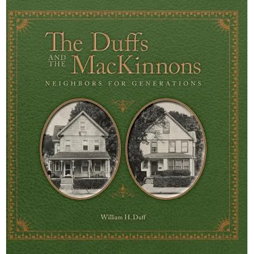 The Duffs and the MacKinnons: Neighbors for Generations - Hardcover