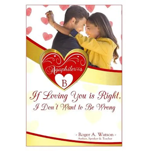 Agaphileros B: If loving you is right, I don't want to be wrong. - Paperback