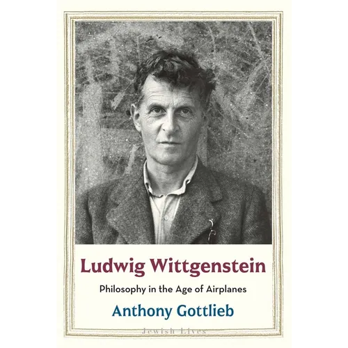 Ludwig Wittgenstein: Philosophy in the Age of Airplanes - Hardcover