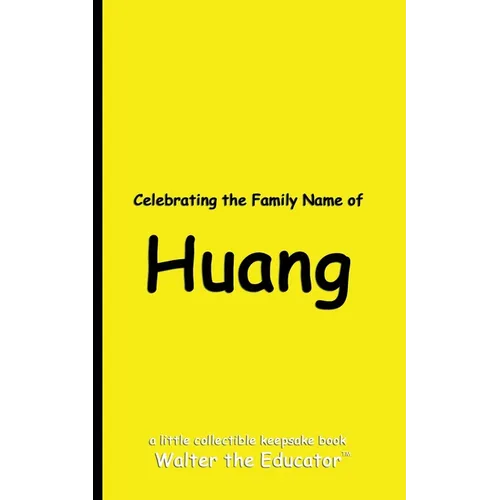 Celebrating the Family Name of Huang - Paperback