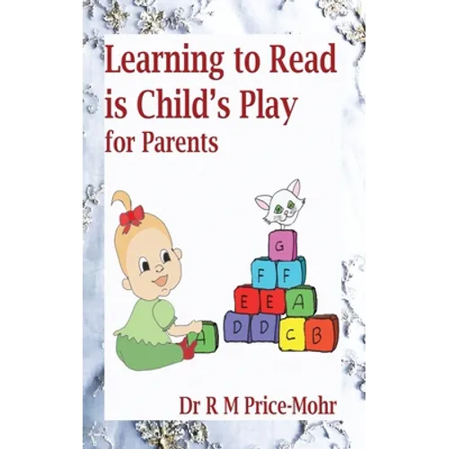 Learning to Read is Child's Play: for Parents - Hardcover