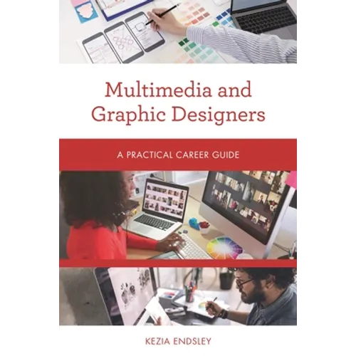 Multimedia and Graphic Designers: A Practical Career Guide - Paperback