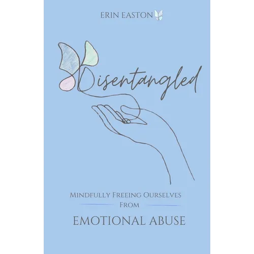 Disentangled: Mindfully Freeing Ourselves From Emotional Abuse - Paperback