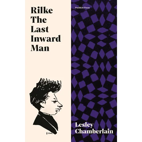 Rilke: The Last Inward Man - Hardcover