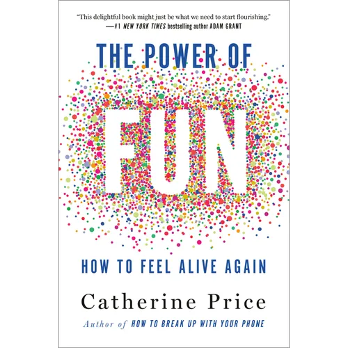 The Power of Fun: How to Feel Alive Again - Hardcover