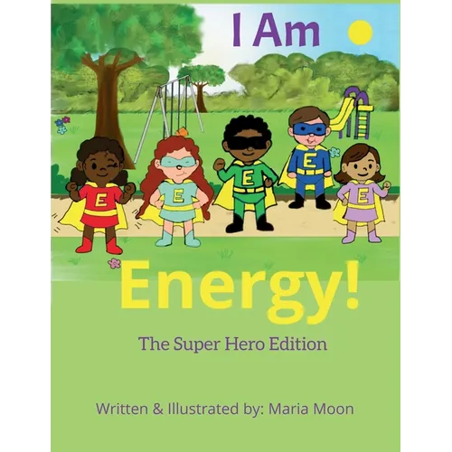I Am Energy!: The Super Hero Edition - Paperback