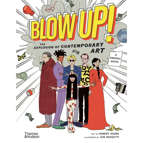 Blow Up!: The Explosion of Contemporary Art - Hardcover