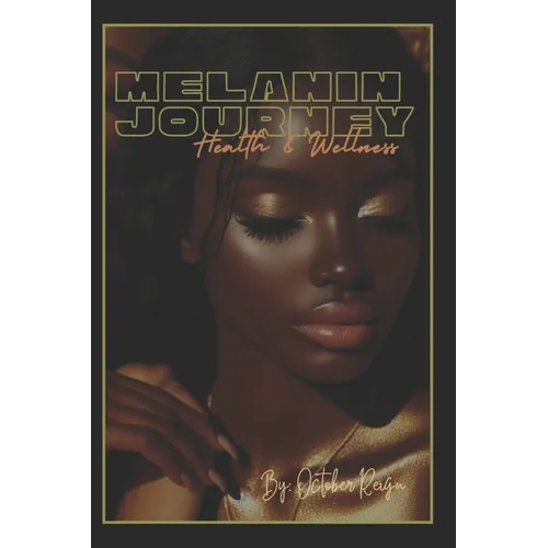 Melanin Journey: Health and Wellness - Paperback
