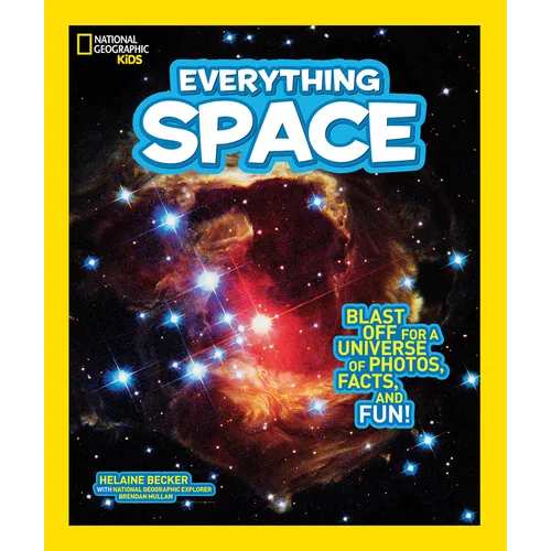 National Geographic Kids Everything Space: Blast Off for a Universe of Photos, Facts, and Fun! - Paperback