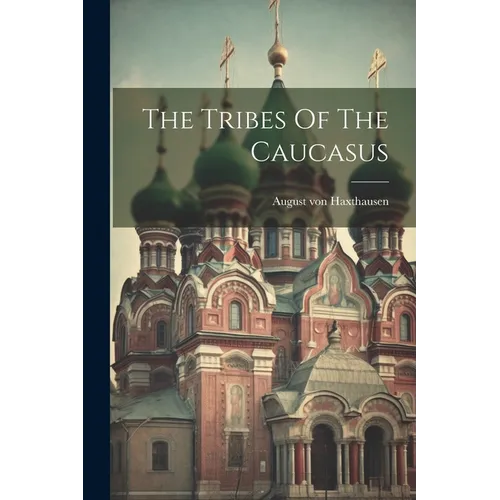 The Tribes Of The Caucasus - Paperback