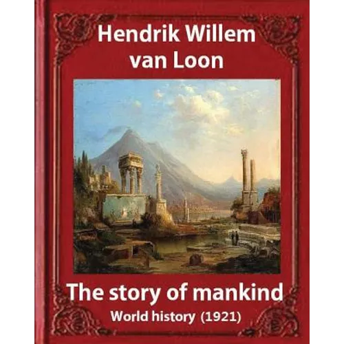The Story of Mankind (1921), by Hendrik Willem van Loon (illustrated): World history - Paperback