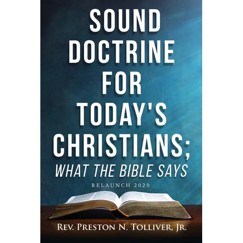 Sound Doctrine For Today's Christians; What the Bible Says: Relaunch 2020 - Paperback