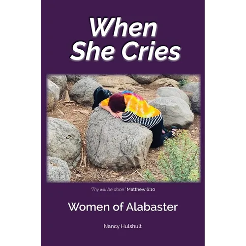 When She Cries: Women of Alabaster - Paperback