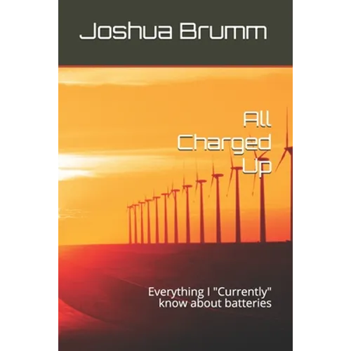 All Charged Up: Everything I 