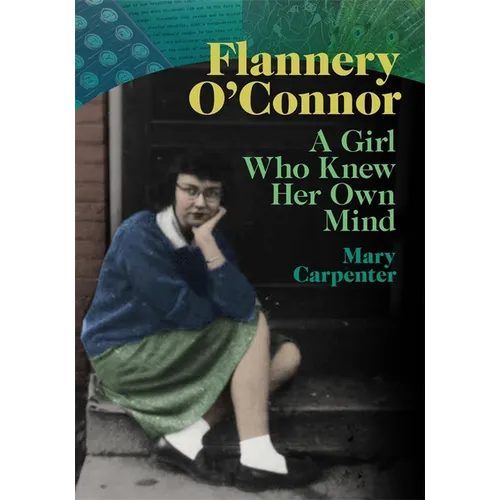 Flannery O'Connor: A Girl Who Knew Her Own Mind - Hardcover