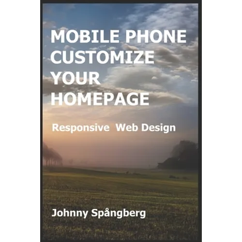 Mobile Phone Customize Your Homepage: Responsive Web Design - Paperback