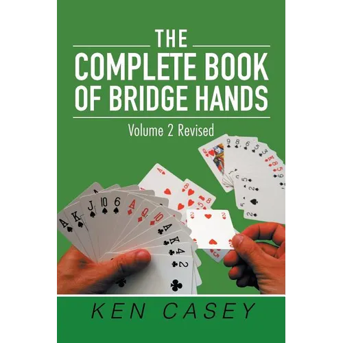 The Complete Book of Bridge Hands: Volume 2 Second Edition 2019 - Paperback