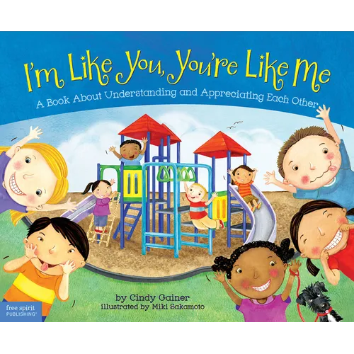 I'm Like You, You're Like Me: A Book about Understanding and Appreciating Each Other - Hardcover