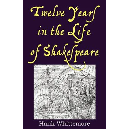 Twelve Years in the Life of Shakespeare - Paperback