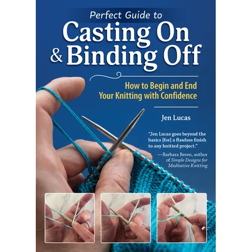 Perfect Guide to Casting on & Binding Off: How to Begin and End Your Knitting with Confidence - Paperback