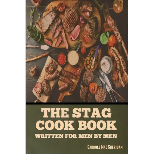 The Stag Cook Book: Written for Men by Men - Paperback