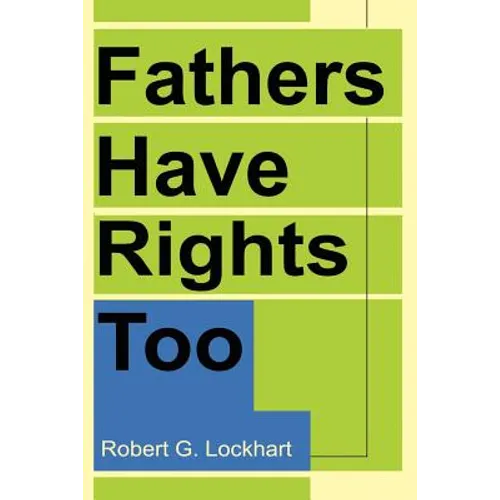 Fathers Have Rights Too - Paperback