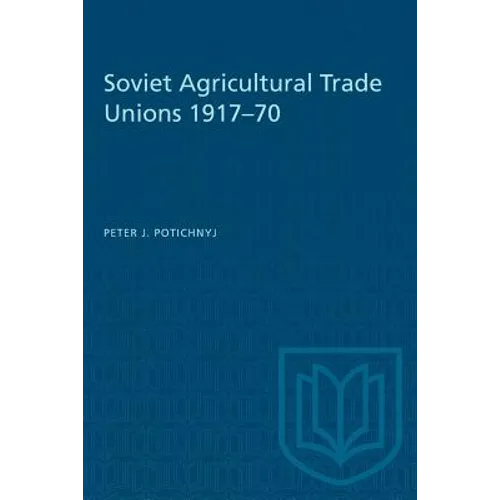 Soviet Agricultural Trade Unions 1917-70 - Paperback