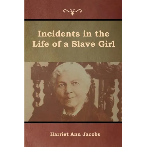 Incidents in the Life of a Slave Girl - Paperback
