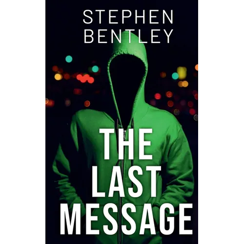 The Last Message: A high-stakes cyber-thriller that will leave you breathless until the very last page - Paperback