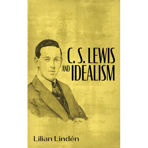C. S. Lewis and Idealism - Hardcover