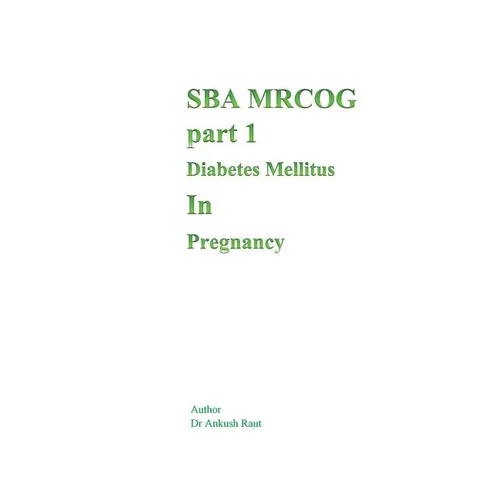 Sba Mrcog Part 1 (Diabetes Mellitus in Pregnancy) - Paperback