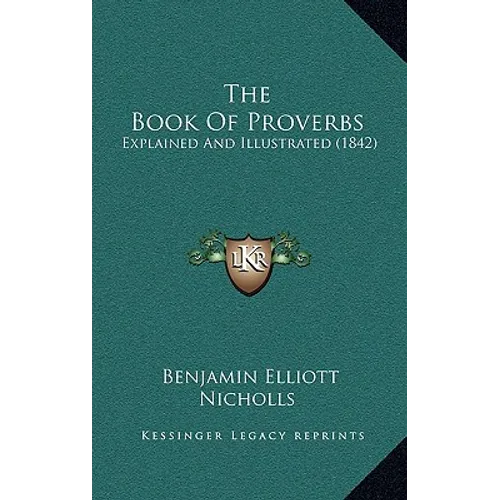 The Book Of Proverbs: Explained And Illustrated (1842)