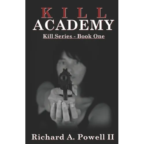 Kill Academy: Kill Series - Book One - Paperback