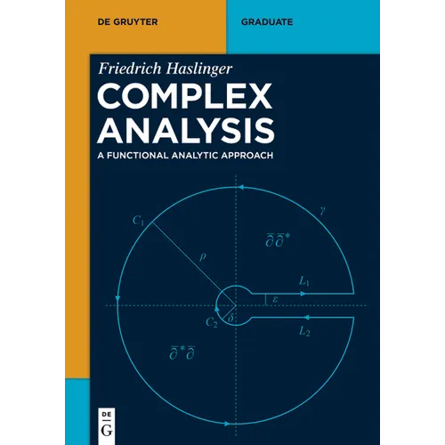 Complex Analysis: A Functional Analytic Approach - Paperback